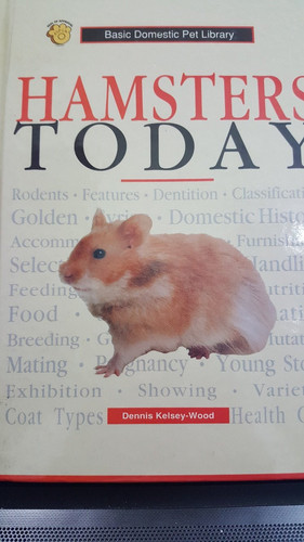 Hamsters Today A Complete and Up-to-date Guide