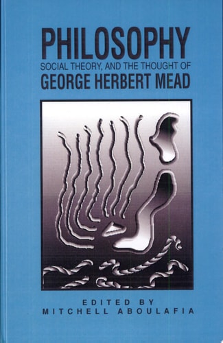 Philosophy, Social Theory, and the Thought of George Herbert Mead Nutrition in America