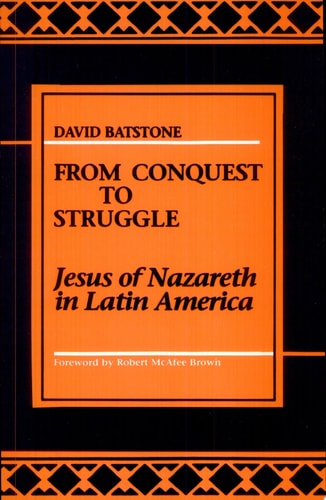 From Conquest to Struggle Jesus of Nazareth in Latin America