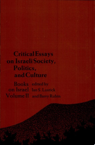 Critical Essays on Israeli Society, Politics, and Culture Books on Israel, Volume II