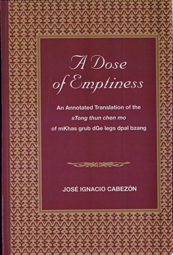 A Dose of Emptiness An Annotated Translation of the sTong thun chen mo of mKhas grub dGe legs dpal bzang