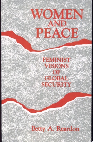 Women and Peace Feminist Visions of Global Security