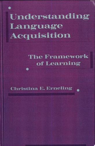 Understanding Language Acquisition The Framework of Learning