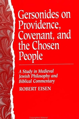 Gersonides on Providence, Covenant, and the Chosen People A Study in Medieval Jewish Philosophy and Biblical Commentary