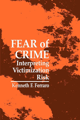 Fear of Crime Interpreting Victimization Risk