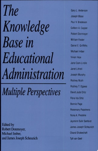 The Knowledge Base in Educational Administration Multiple Perspectives