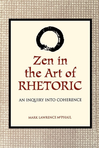 Zen in the Art of Rhetoric An Inquiry into Coherence