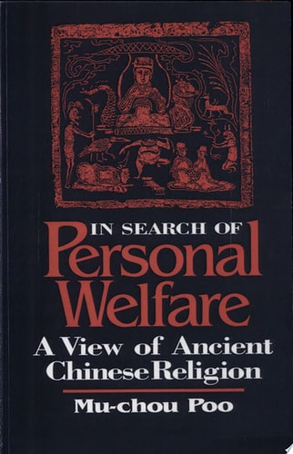 In Search of Personal Welfare A View of Ancient Chinese Religion