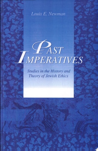 Past Imperatives Studies in the History and Theory of Jewish Ethics