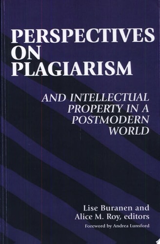 Perspectives on Plagiarism and Intellectual Property in a Postmodern World