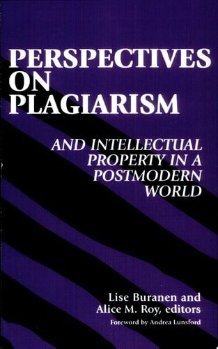 Perspectives on Plagiarism and Intellectual Property in a Postmodern World