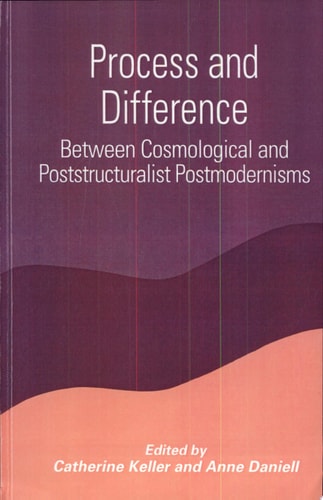 Process and Difference Between Cosmological and Poststructuralist Postmodernisms