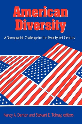 American Diversity A Demographic Challenge for the Twenty-first Century