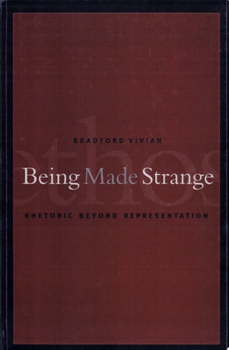 Being Made Strange Rhetoric beyond Representation