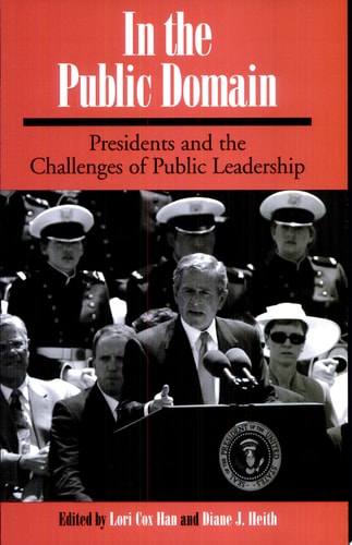 In the Public Domain Presidents and the Challenges of Public Leadership