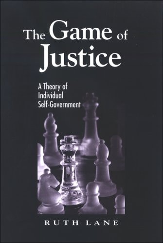 The Game of Justice A Theory of Individual Self-Government