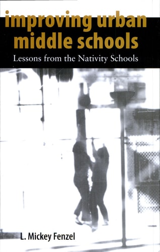 Improving Urban Middle Schools Lessons from the Nativity Schools