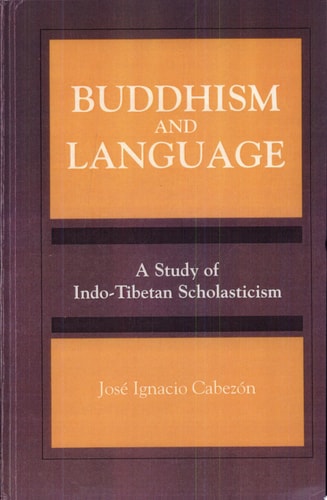 Buddhism and Language A Study of Indo-Tibetan Scholasticism