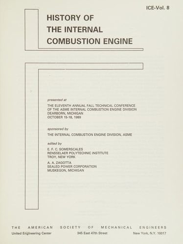 History of the Internal Combustion Engine: Presented at the Eleventh Annual Fall Technical Conference of the Asme Internal Combustion Engine Division, ... October 15-18, 1989 (Ice (Series), V. 8.)