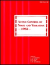 Active Control of Noise and Vibration: Presented at the Winter Annual Meeting of the American Society of Mechanical Engineers, Anaheim, California, November 8-13, 1992 (Dsc (Series), V. 38.)