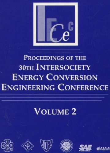 Proceedings of the 30th Intersociety Energy Conversion Engineering Conference IECEC : July 30 - August 4, 1995, Orlando, Florida. Conversion technologies