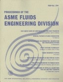 Proceedings of the ASME Fluids Engineering Division Presented at the 1997 ASME International Mechanical Engineering Congress and Exposition, November 16-21, 1997, Dallas, Texas
