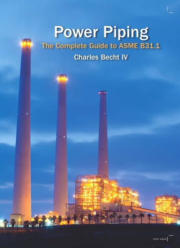 Power Piping The Complete Guide to ASME B31.1
