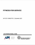 API 579-1/ASME FFS-1 – Fitness-For-Service: 2021