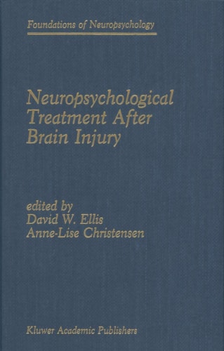 Neuropsychological Treatment After Brain Injury (Foundations of Neuropsychology, 1)