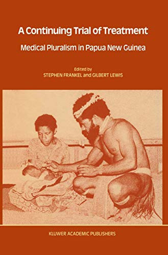 A Continuing Trial of Treatment Medical Pluralism in Papua New Guinea