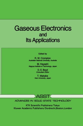 Gaseous Electronics and Its Applications (Advances in Solid State Technology, 5)