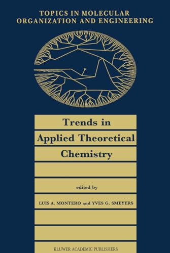 Trends in Applied Theoretical Chemistry (Topics in Molecular Organization and Engineering)