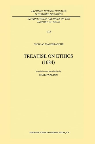 Treatise on Ethics (1684): translated and edited by Craig Walton (International Archives of the History of Ideas Archives internationales d'histoire des idées)