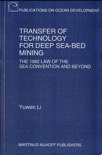 Transfer of Technology for Deep Sea-Bed Mining The 1982 Law of the Sea Convention and Beyond