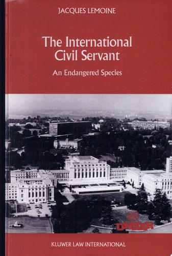 The International Civil Servant An Endangered Species