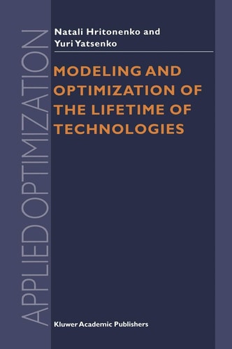 Modeling and Optimization of the Lifetime of Technologies (Applied Optimization, 4)