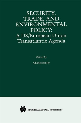 Security, Trade and Environmental Policy - A US/European Union Transatlantic Agenda