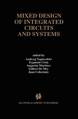 Mixed Design of Integrated Circuits and Systems (The Kluwer International Series in Engineering and Computer Science Volume 434)