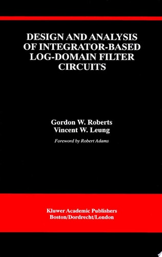 Design and Analysis of Integrator-Based Log-Domain Filter Circuits