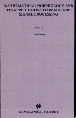 Mathematical Morphology and Its Applications to Image and Signal Processing