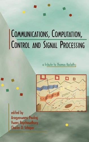 Communications, Computation, Control, and Signal Processing: a tribute to Thomas Kailath