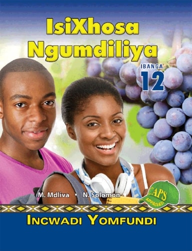 E ISIXHOSA NGUMDILIYA GRADE 12 LEARNER'S BOOK