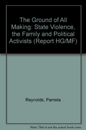 "The ground of all making": State violence, the family, and political activists (Report HG/MF)