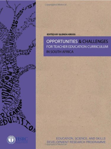 Opportunities & challenges for teacher education curriculum in South Africa