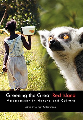 Greening the Great Red Island Madagascar in Nature and Culture