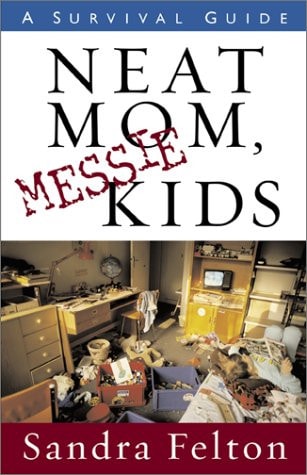 Neat Mom, Messie Kids A Survival Guide