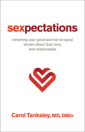 Sexpectations: reframing your good and not-so-good stories about god, love, and relationships