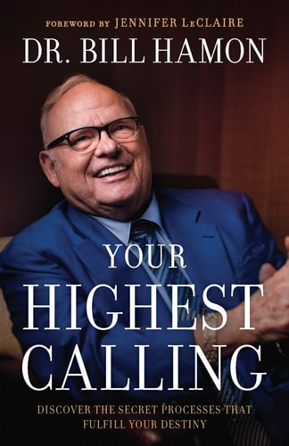 Your Highest Calling Discover the Secret Processes That Fulfill Your Destiny
