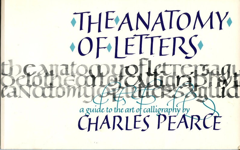 The Anatomy of Letters A Guide to the Art of Calligraphy