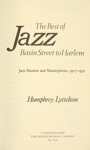 The Best of Jazz 1: Basin Street to Harlem: Jazz Masters and Master Pieces, 1917-1930